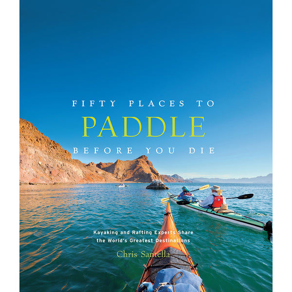 Front cover of Fifty places to paddle before you die