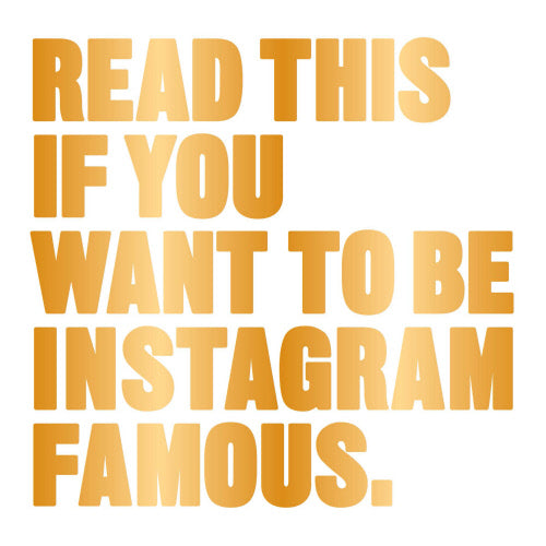 Want to be Instagram Famous
