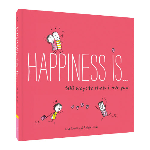 Happiness Is... 500 ways to show love you