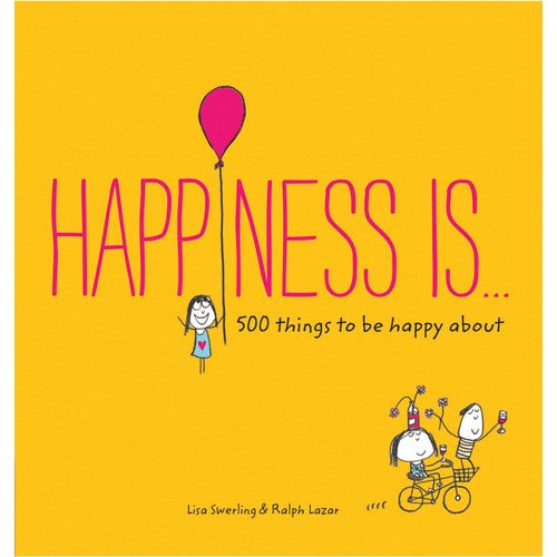 Happiness Is... 500 Things to be Happy about