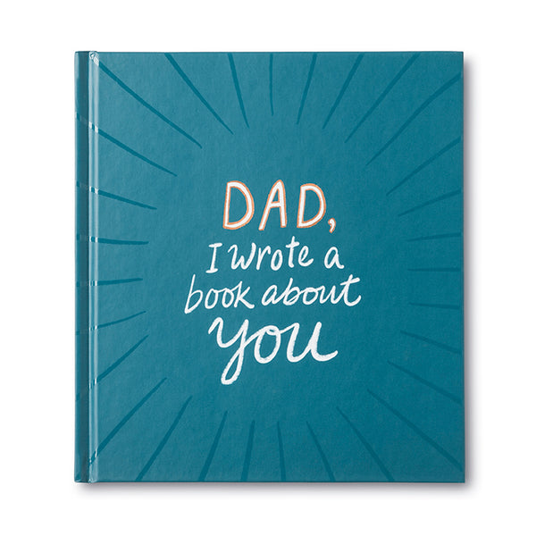 Dad, I wrote a book about you