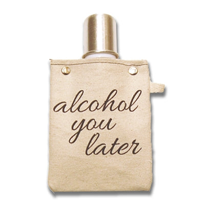 Alcohol You Later 4oz