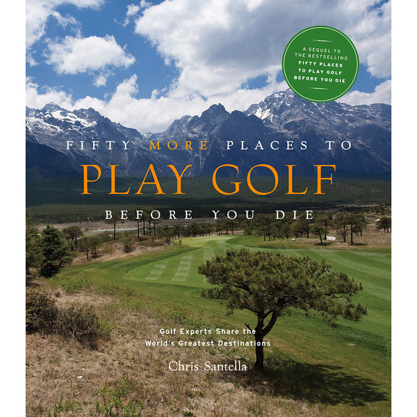 Front cover of Fifty more places to play golf before you die